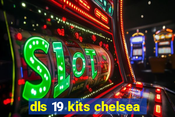 dls 19 kits chelsea